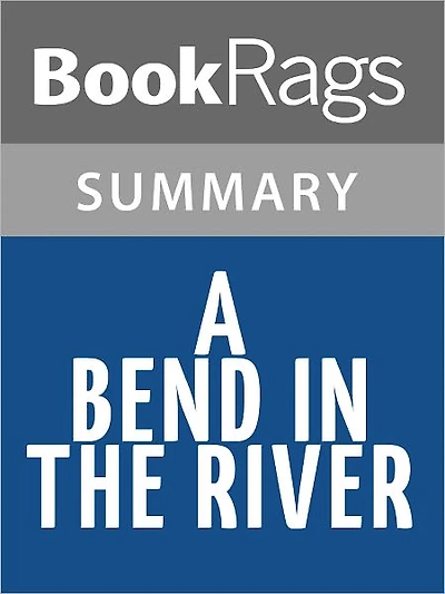 A Bend in the River by V. S. Naipaul l Summary & Study Guide