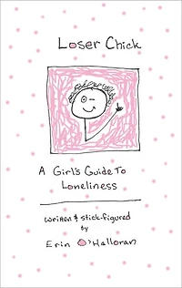 Loser Chick: A Girl's Guide To Loneliness