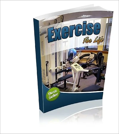 Exercise For Life The Easy Way to Make Exercise a Permanent Part of Your Life!