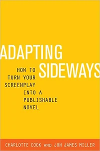 Adapting Sideways: How to Turn Your Screenplay into a Publishable Novel