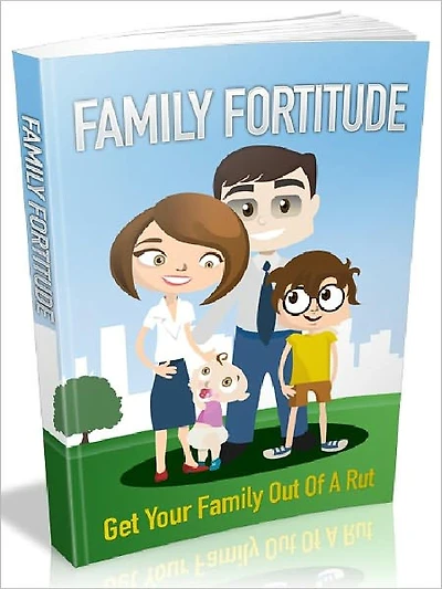 Family Fortitude - Get Your Family Out Of A Rut