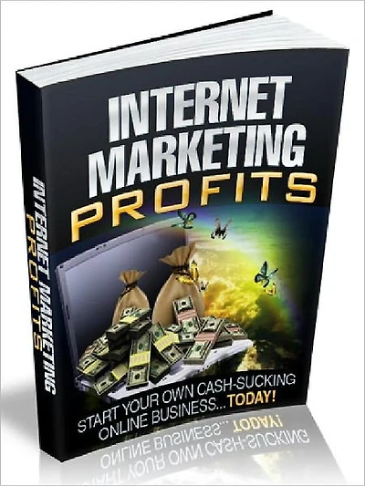 Internet Marketing Profits - Start Your Own Cash Sucking Online Business…Today