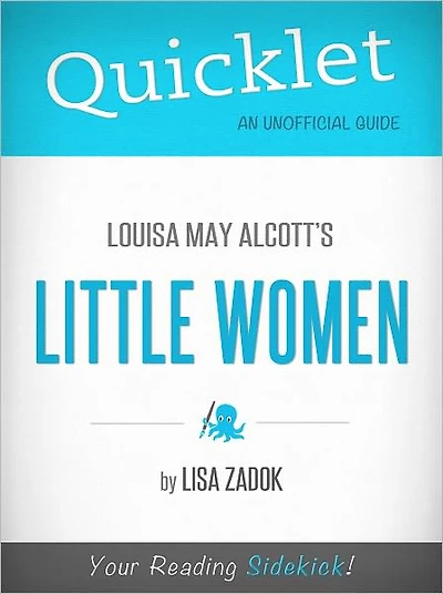 Quicklet On Louisa May Alcott's Little Women (CliffsNotes-like Summary)