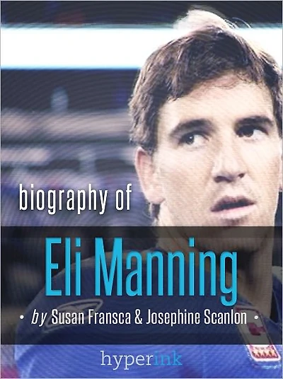 Biography of Eli Manning (Hyperink's Best Little Book Series)