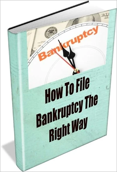 How To File Bankruptcy The Right Way