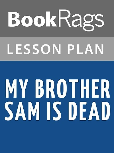My Brother Sam Is Dead Lesson Plans