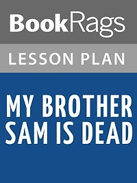 My Brother Sam Is Dead Lesson Plans