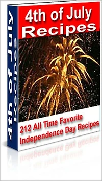 Delicious Flavor - 4th of July Recipes - 212 All Time Favorite Independence Day Recipes