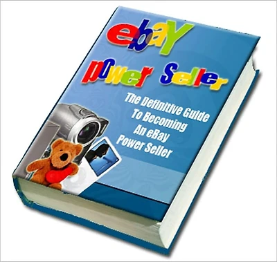 eBay Power Seller - The Definitive Guide To Becoming An eBay Power Seller
