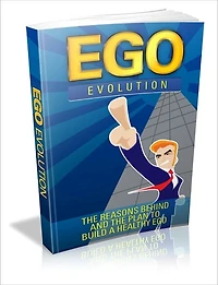 Ego Evolution - The Reasons Behind And The Plan To Build A Healthy Ego