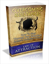 Overcoming resistances - How To Blast Through Your Setbacks & Achieve Unlimited Power