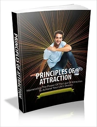 Principle Of Attraction - Harnessing The Power Of The Law Of Attraction To Achieve Your Life's Desires