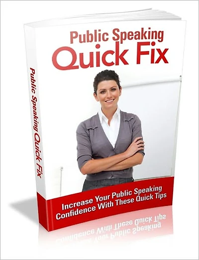 Public Speaking Quick Fix - Increase Your Public Speaking Confidence With These Quick Tips