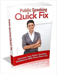 Public Speaking Quick Fix - Increase Your Public Speaking Confidence With These Quick Tips