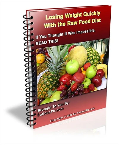 Raw Food Diet - Losing Weight Quickly with the Raw Food Diet