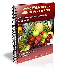 Raw Food Diet - Losing Weight Quickly with the Raw Food Diet