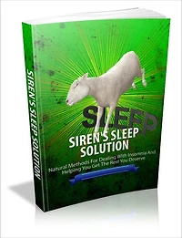 Sirens Sleep Solution Natural Methods For Dealing With Insomnia And Helping You Get The Rest You Deserve!
