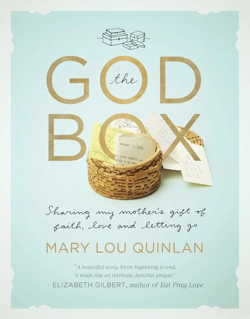 The God Box: Sharing My Mother's Gift of Faith, Love and Letting Go