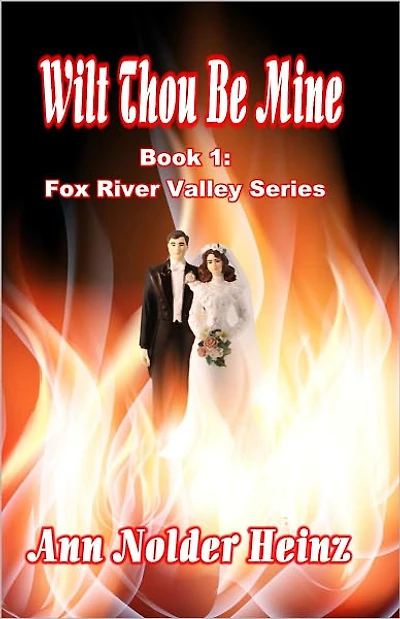 Wilt Thou Be Mine: Fox River Valley Series, Vol. 1