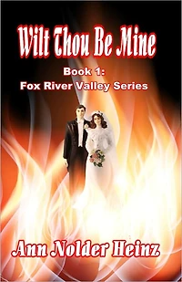 Wilt Thou Be Mine: Fox River Valley Series, Vol. 1