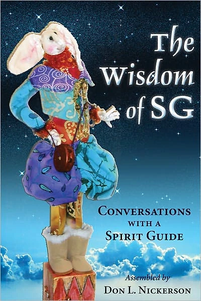 The Wisdom of SG: Conversations with a Spirit Guide