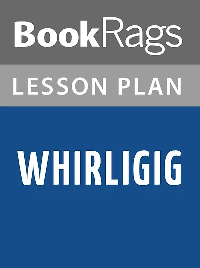 Whirligig Lesson Plans