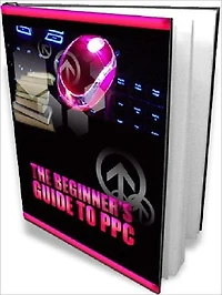 Step by Step - The Beginner's Guide PPC (Pay Per Click)