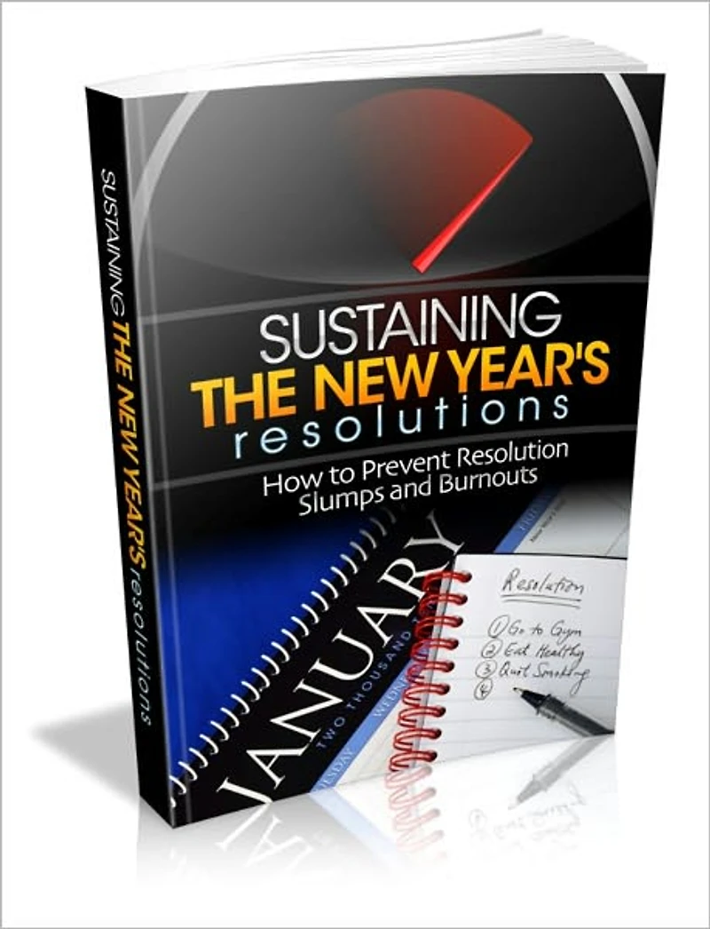 Sustaining The New Year's Resolutions - How To Prevent Resolution Slumps And Burnouts
