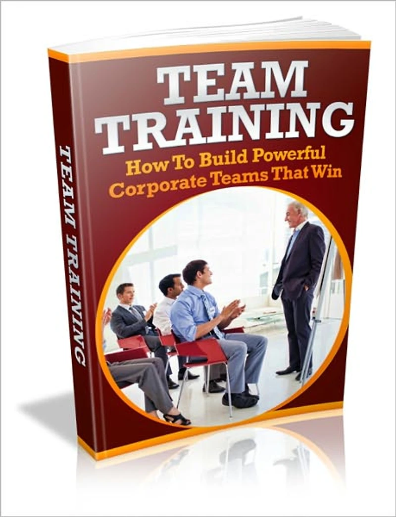 Team Training - How To Build Powerful Corporate Teams That Win
