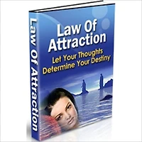 The Law of Attraction - Let Your Thoughts Determine Your Destiny