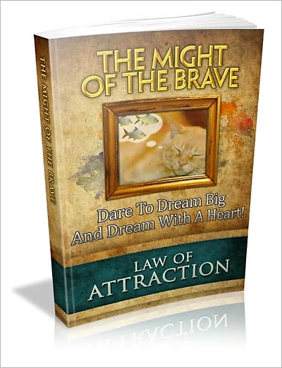 The Might Of The Brave - Dare To Dream Big And Dream With A Heart!