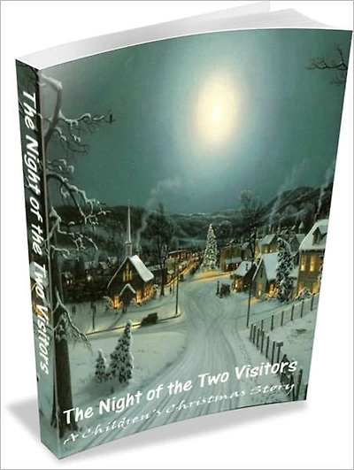 The Night Of The Two Visitors - A Children's Christmas Story