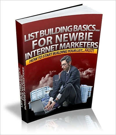 List Building Basics - For Newbie Internet Marketers - How To Start Building Your List Fast!