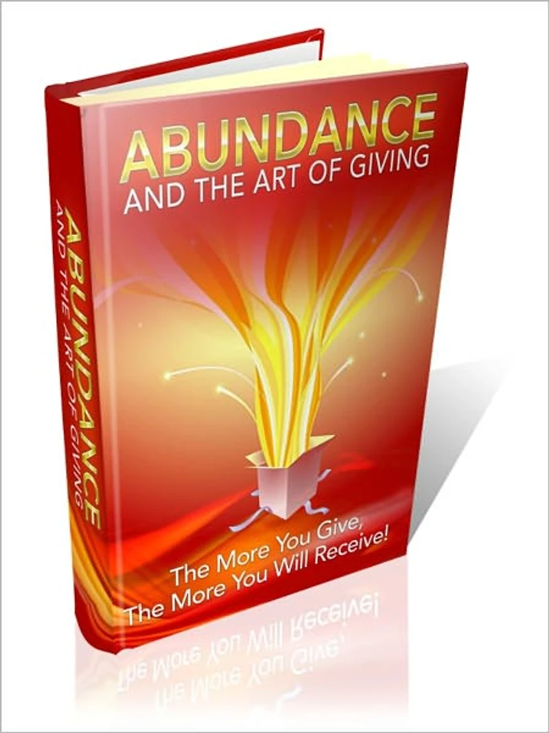 Lives Life With Passion - Abundance And The Art Of Giving - The More You Give, The More You Will Receive!