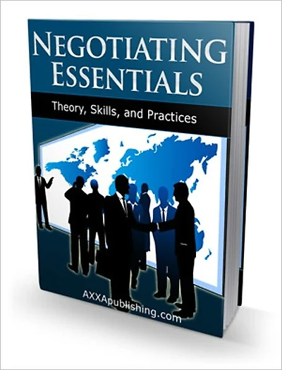The Professional Edge You Need - Negotiating Essentials - Theory, Skills and Practices