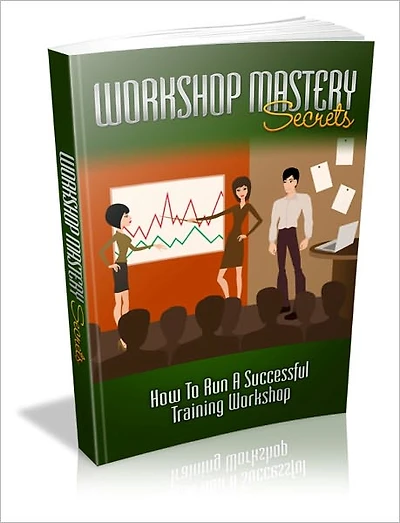 The Professional Edge You Need - Workshop Mastery Secrets - How To Run A Successful Training Workshop