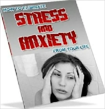 Ways to Eliminate Stress and Anxiety - Leaves You Feeling Refresh, Relaxed and Invigorated