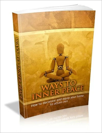 Ways To Inner Peace - How To Decorate And Equip Your Home To Attain Zen