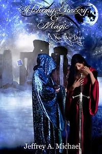Alchemy, Sorcery & Magic: A New Age Begins
