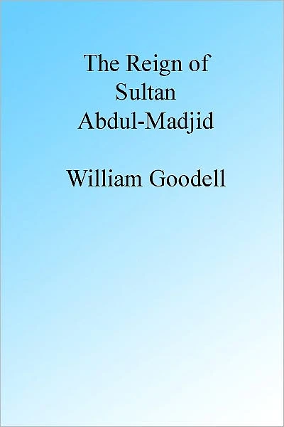 The Reign of Sultan Abdul-Madjid.