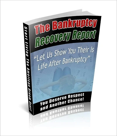 Bankruptcy Recovery Guide - There Is Life After Bankruptcy!