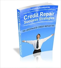 Be Financially Free - Credit Repair Success Strategies - 101 Legitimate Credit Repair Tips