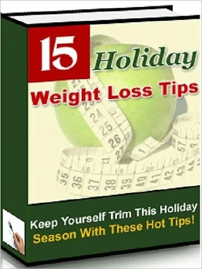 Be Healthy And Fit - 15 Holiday Weight Loss Hot Tips For A Trimmer You