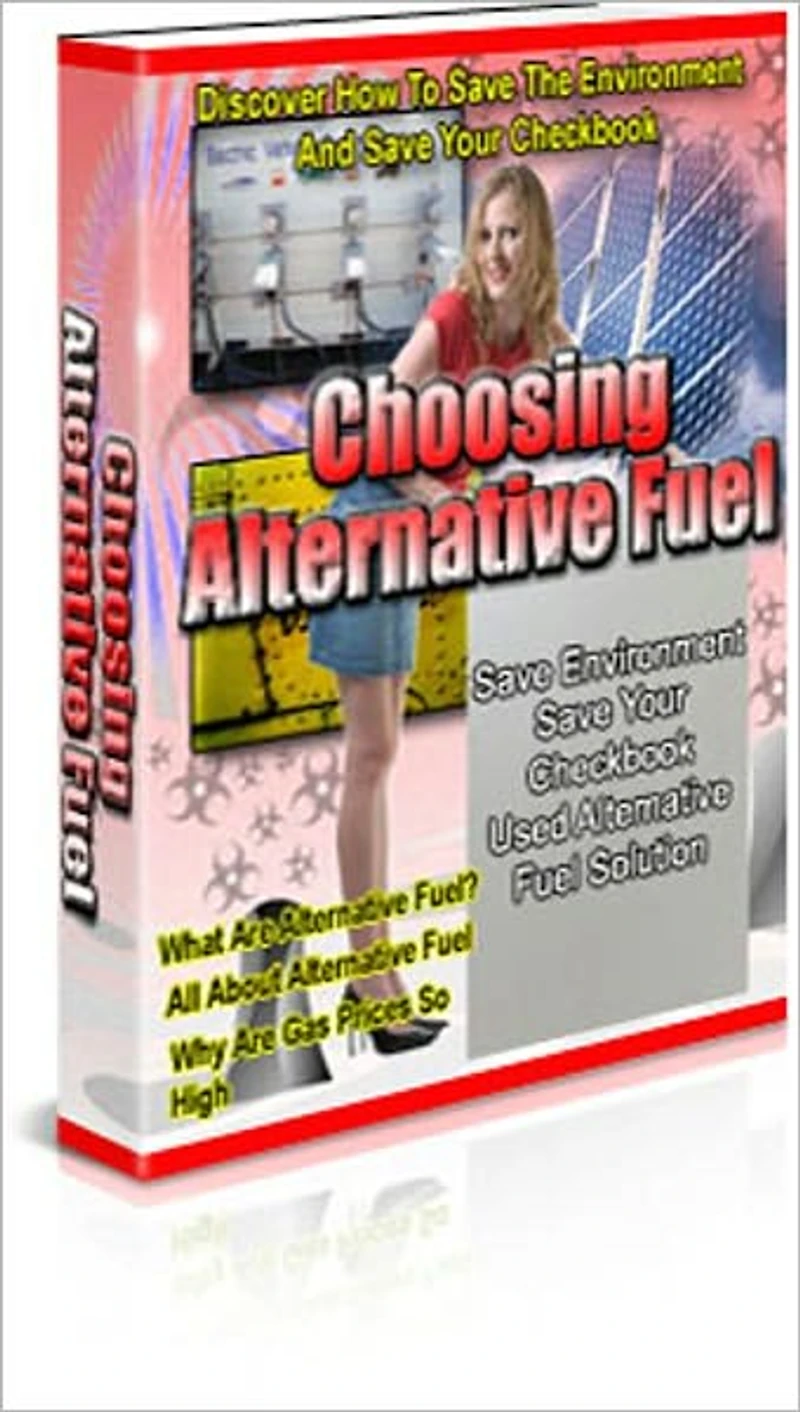 Better for the Environment and Save Money - Choosing Alternative Fuel