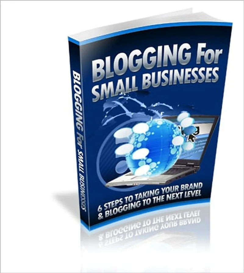 Blogging For Small Business - 6 Steps To Taking Your Brand And Blogging To The Next Level