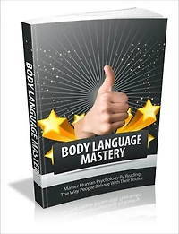 Body Language Mastery - Master Human Psychology By Reading The Way People Behave With Their Bodies