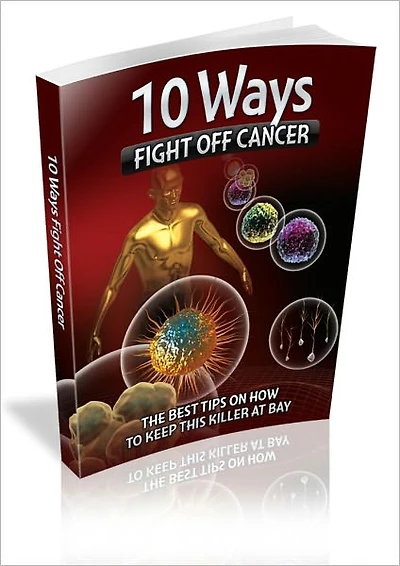 Boosts Vitality - 10 Ways Fight Off Cancer - Tips On How To Keep This Killer At Bay!