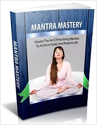 Changes Your Life for Better - Mantra Mastery - Master the Art of Practicing Mantras to Achieve Goals and Peace of Life