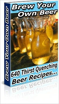 Cool and Refreshing Taste - Brew Your Own Beer - 640 Thirst Quenching Beer Recipes