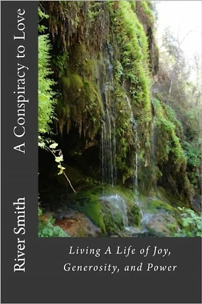 A Conspiracy to Love: Living a Life of Joy, Generosity, and Power (Revised Edition)